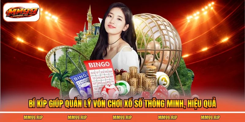 Bí kíp giúp quản lý vốn chơi xổ số thông minh, hiệu quả
