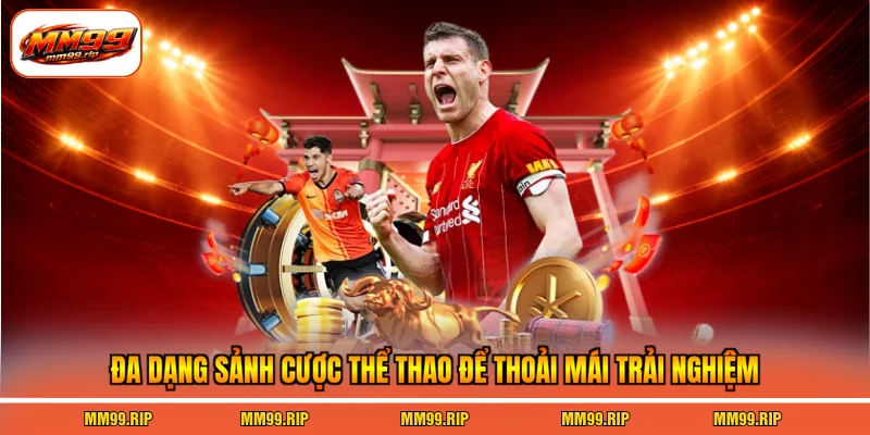 Đa dạng sảnh cược thể thao để thoải mái trải nghiệm