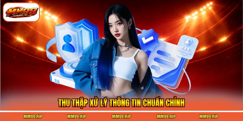 Thu thập xử lý thông tin chuẩn chỉnh